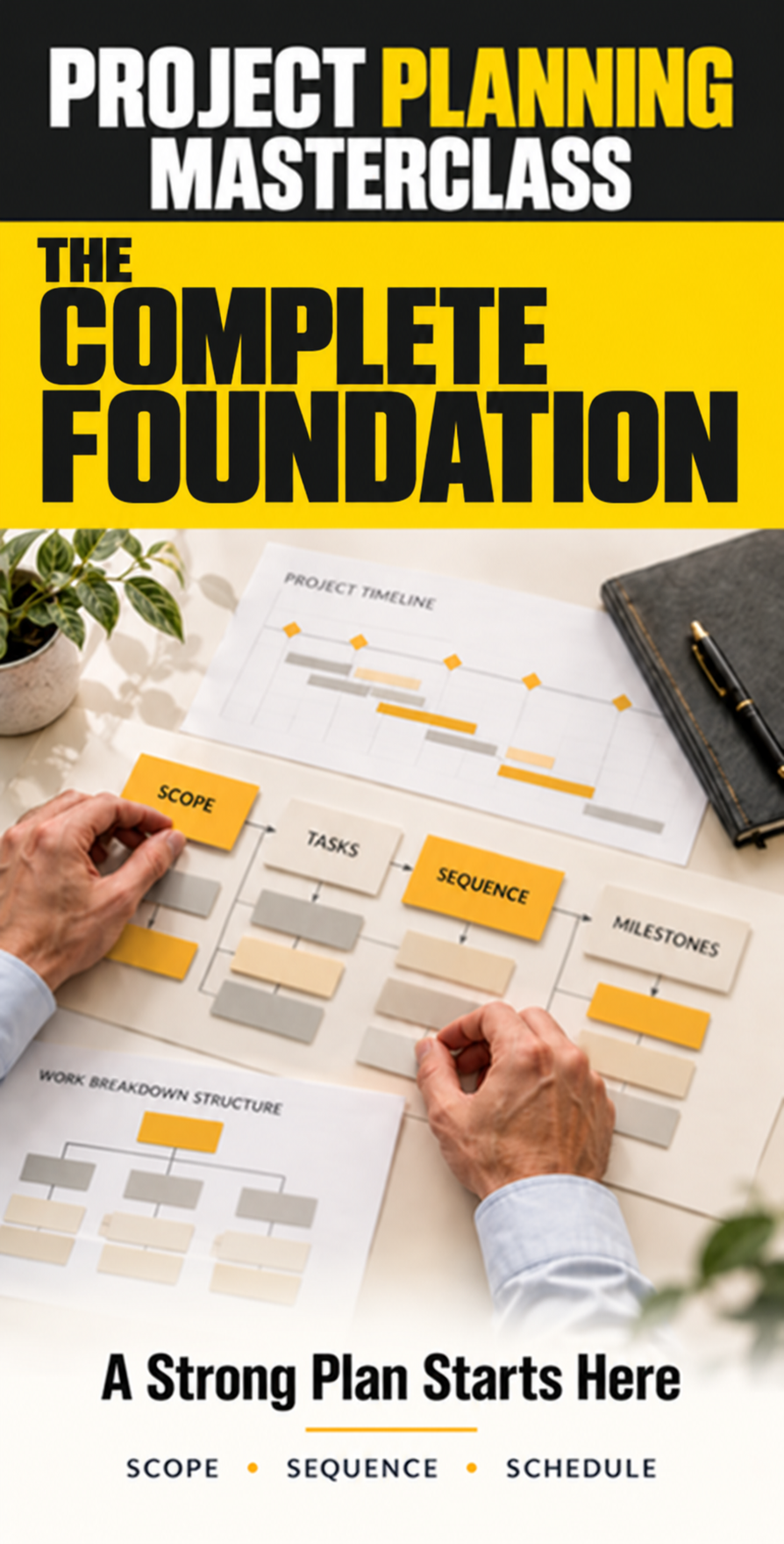 Project Planning Masterclass - The Complete Foundation
